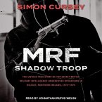 Mrf Shadow Troop: The Untold True Story of Top Secret British Military Intelligence Undercover Operations in Belfast, Northern Ireland,