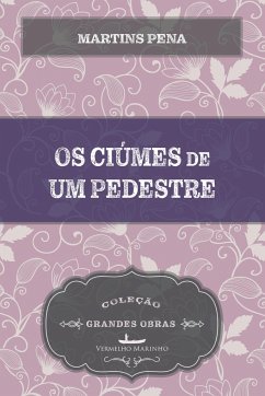 Os ciúmes de um pedestre - Pena, Martins