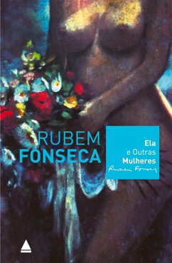 Ela e outras mulheres - Fonseca, Rubem