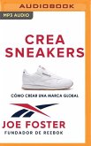 Crea Sneakers: Cómo Crear Una Marca Global
