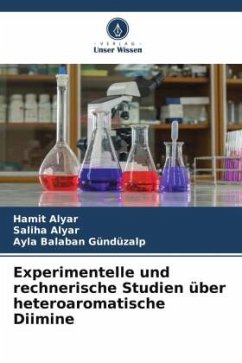 Experimentelle und rechnerische Studien über heteroaromatische Diimine - Alyar, Hamit;Alyar, Saliha;Balaban Gündüzalp, Ayla