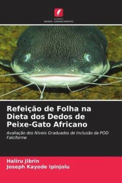 Refeição de Folha na Dieta dos Dedos de Peixe-Gato Africano - Jibrin, Haliru;Kayode Ipinjolu, Joseph