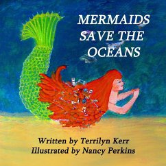 Mermaids Save the Oceans - Kerr, Terrilyn
