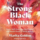 The Strong Black Woman: How a Myth Endangers the Physical and Mental Health of Black Women