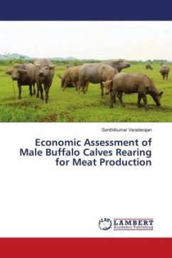 Economic Assessment of Male Buffalo Calves Rearing for Meat Production - Varadarajan, Senthilkumar