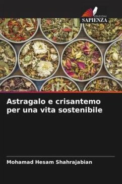 Astragalo e crisantemo per una vita sostenibile - Shahrajabian, Mohamad Hesam