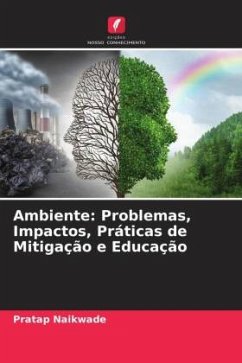 Ambiente: Problemas, Impactos, Práticas de Mitigação e Educação - Naikwade, Pratap