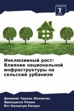 Inklüziwnyj rost: Vliqnie nacional'noj infrastruktury na sel'skij urbanizm - Molintas, Dominik Trual';Roman, Francisko;Riserch, Jtt Kwäzitum