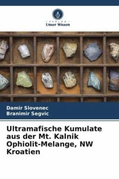 Ultramafische Kumulate aus der Mt. Kalnik Ophiolit-Melange, NW Kroatien - Slovenec, Damir;Segvic, Branimir