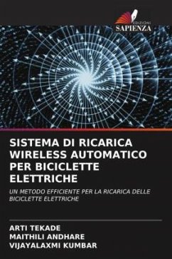 SISTEMA DI RICARICA WIRELESS AUTOMATICO PER BICICLETTE ELETTRICHE - Tekade, Arti;Andhare, Maithili;Kumbar, Vijayalaxmi