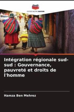 Intégration régionale sud-sud : Gouvernance, pauvreté et droits de l'homme - Ben Mehrez, Hamza