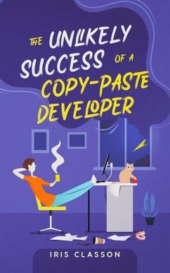 The Unlikely Success of a Copy-Paste Developer - Classon, Iris