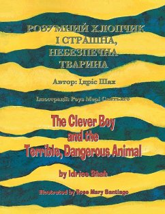 The Clever Boy and the Terrible, Dangerous Animal / РОЗУМНИЙ ХЛОПЧИК І СТРАШНА, НЕБЕЗП - Shah, Idries