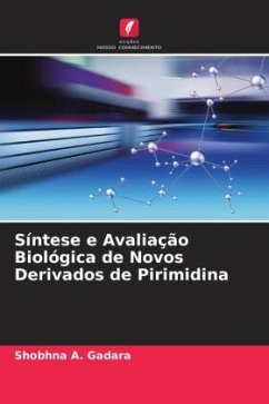 Síntese e Avaliação Biológica de Novos Derivados de Pirimidina - Gadara, Shobhna A.