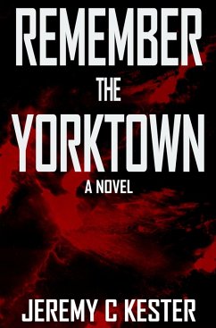 Remember The Yorktown (Gravity, #1) (eBook, ePUB) - Kester, Jeremy