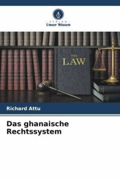 Das ghanaische Rechtssystem - Attu, Richard