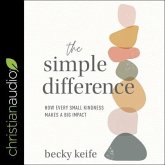 The Simple Difference: How Every Small Kindness Makes a Big Impact Paperback