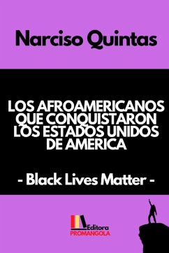 LOS AFROAMERICANOS QUE CONQUISTARON LOS ESTADOS UNIDOS DE AMERICA - Narciso Quintas - Quintas, Narciso