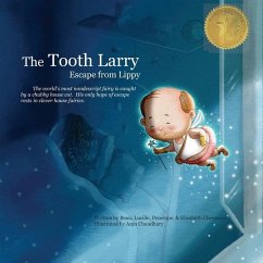 The Tooth Larry: Escape from Lippy - Chevassus, Lucille; Chevassus, Penelope; Chevassus, Elizabeth