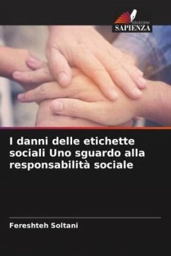 I danni delle etichette sociali Uno sguardo alla responsabilità sociale - Soltani, Fereshteh