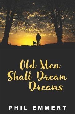 Old Men Shall Dream Dreams - Emmert, Phil