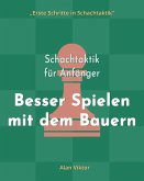 Schachtaktik für Anfänger, Besser Spielen mit dem Bauern Schachtaktik für Anfänger, Besser Spielen mit dem Bauern