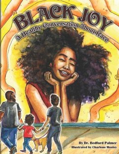 Black Joy: A Healthy Conversation About Race - Palmer, Bedford