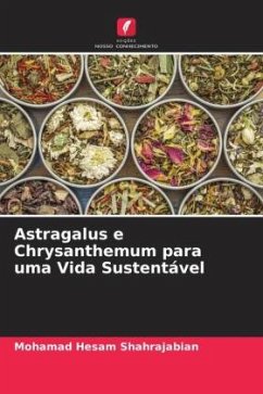 Astragalus e Chrysanthemum para uma Vida Sustentável - Shahrajabian, Mohamad Hesam