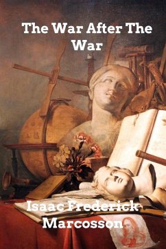 The War After the War - Marcosson, Isaac Frederick