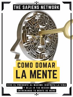 Como Domar La Mente (eBook, ePUB) - Network, The Sapiens