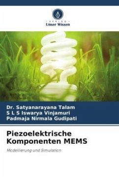 Piezoelektrische Komponenten MEMS - Talam, Dr. Satyanarayana;Vinjamuri, S L S Iswarya;Gudipati, Padmaja Nirmala