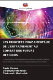 LES PRINCIPES FONDAMENTAUX DE L'ENTRAÎNEMENT AU COMBAT DES FUTURS OFFICIERS