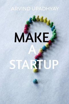 MAKE A STARTUP - Upadhyay, Arvind