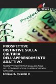 PROSPETTIVE DISTINTIVE SULLA CULTURA DELL'APPRENDIMENTO ADATTIVO