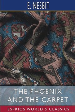 The Phoenix and the Carpet (Esprios Classics) - Nesbit, E.