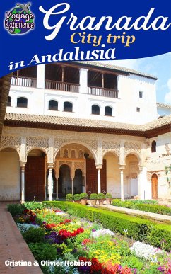 Granada - City trip in Andalusia (eBook, ePUB) - Rebiere, Cristina; Rebiere, Olivier