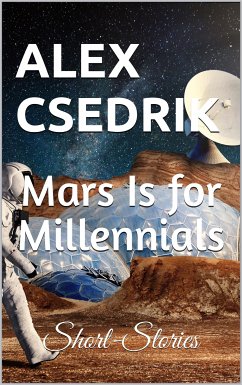 Mars Is for Millennials (eBook, ePUB) - Csedrik, Alex