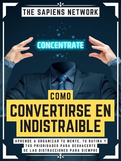 Como Convertirse En Indistraible (eBook, ePUB) - Network, The Sapiens