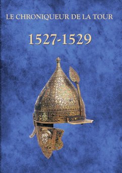 1527-1529 (eBook, ePUB) - de la Tour, Chroniqueur