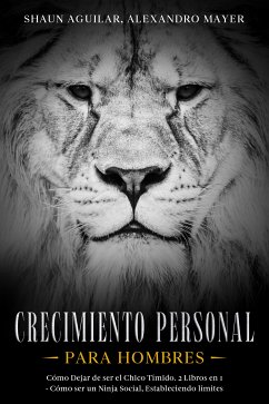 Crecimiento Personal para Hombres (eBook, ePUB) - Aguilar, Shaun; Mayer, Alexandro