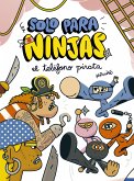 Solo para ninjas 4: El teléfono pirata (fixed-layout eBook, ePUB)