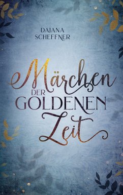 Märchen der goldenen Zeit (eBook, ePUB)
