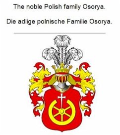 The noble Polish family Osorya. Die adlige polnische Familie Osorya. (eBook, ePUB)