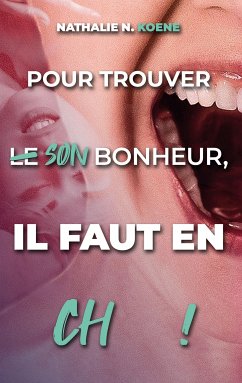 Pour trouver son bonheur, il faut en chier ! (eBook, ePUB)