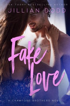 Fake Love (Crawford Brothers, #3) (eBook, ePUB) - Dodd, Jillian