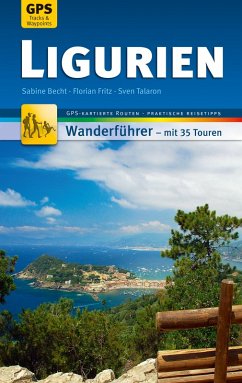 Ligurien Wanderführer Michael Müller Verlag (eBook, ePUB) - Becht, Sabine; Talaron, Sven; Fritz, Florian