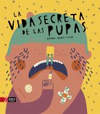 La vida secreta de las pupas (fixed-layout eBook, ePUB)