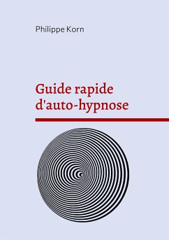 Guide rapide d'auto-hypnose (eBook, ePUB)