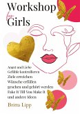 Workshop for Girls - Ein Buch fürs Leben für Mädchen zwischen 12 und 16 Jahren