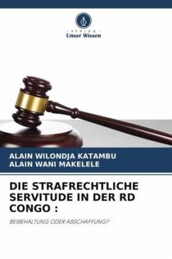 DIE STRAFRECHTLICHE SERVITUDE IN DER RD CONGO : - Wilondja Katambu, Alain;WANI MAKELELE, ALAIN